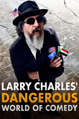 Thế giới hài nguy hiểm của larry charles Thế giới hài nguy hiểm của larry charles